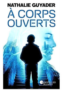 A corps ouverts – Nathalie Guyader – Editions Nouvelles Plumes