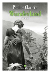 Wunderland – Pauline Clavière – Albin Michel